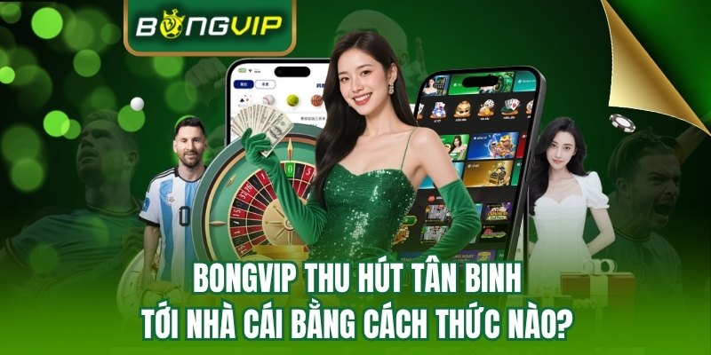 Những ưu điểm khi nhắc tới BONGVIP 