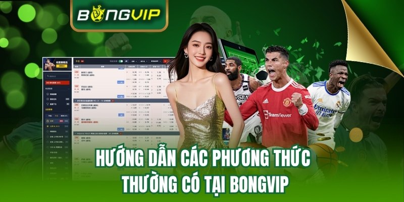 Quy trình thực hiện khi tới BONGVIP 