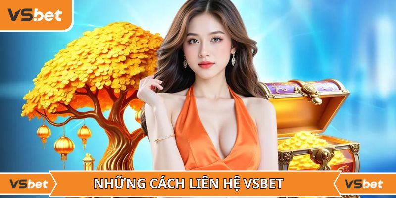 Điểm danh những cách liên hệ Vsbet